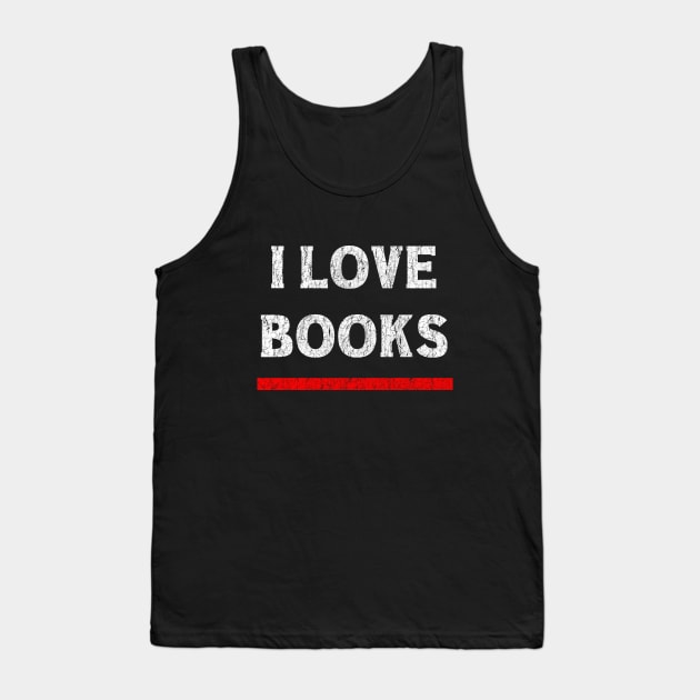 I Love Books Tank Top by vladocar